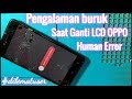 Teksovlog#Pengalaman buruk saat ganti LCD OPPO (human error)