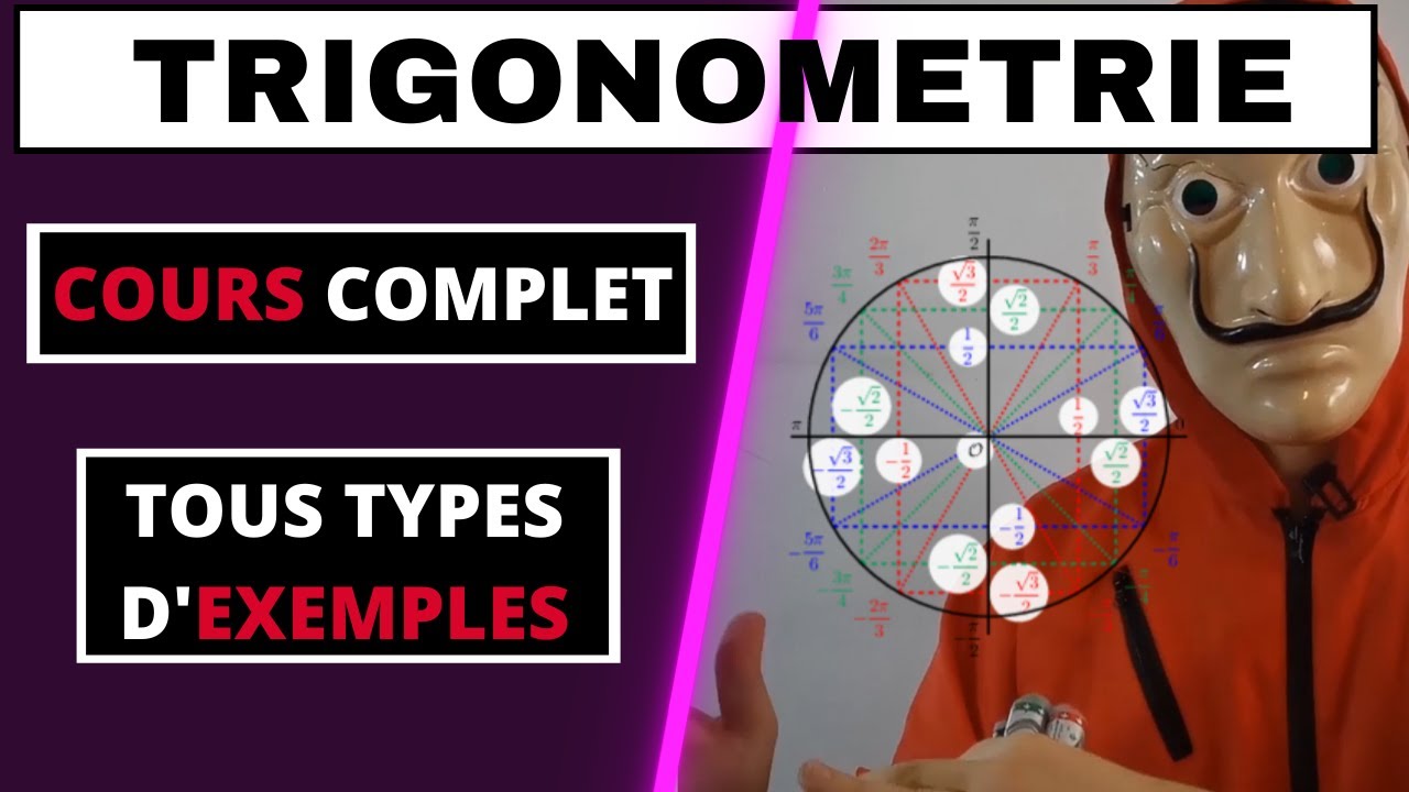 TRIGONOMÉTRIE: COURS COMPLET AVEC PLEIN D'EXEMPLES