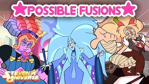 Possible Fusions #2 | Steven Universe