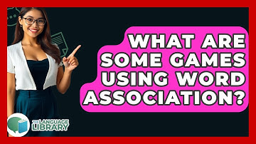 What Are Some Games Using Word Association? - The Language Library