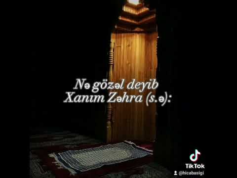 dini videolar dini statuslar dini kəlamlar xanım Zehra Hz Əli tiktok videoları instagram videolar