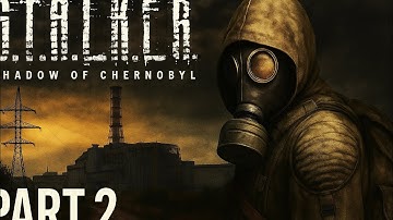 S.T.A.L.K.E.R.: Shadow of Chernobyl Walkthrough | Part-2