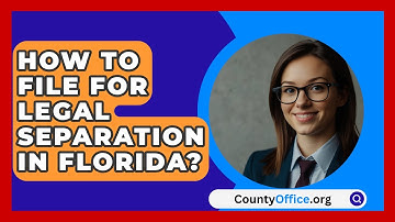 How To File For Legal Separation In Florida? - CountyOffice.org