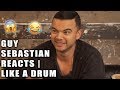GUY SEBASTIAN REACTS | LIKE A DRUM