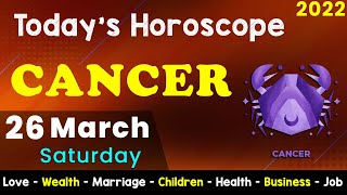 Cancer Horoscope for Today | Aj Ka Din Kaisa Rahe Ga |  Aaj Ka Din | Daily Horoscope | 26 March 2022