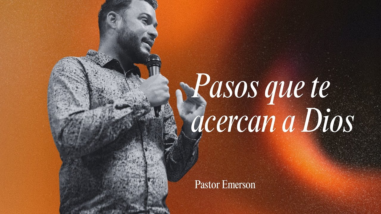 Pasos que te acercan a Dios - Pastor Emerson. 06-10-2024. - YouTube