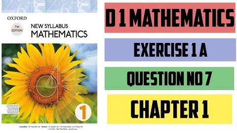 Exercise 1a Question no 7 D1 Math Oxford New Syllabus | Book 1 Maths