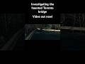 Torontos most haunted bridge #viral #scary #horror #paranormal #creepy #spooky #hauntedattraction