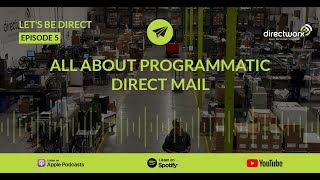 Details All About Programmatic Direct Mail - Let's Be Direct Podcast Episode 5 Update