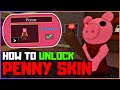 HOW TO UNLOCK PENNY SKIN IN PIGGY.. EASY/FAST TUTORIAL | New Piggy Update