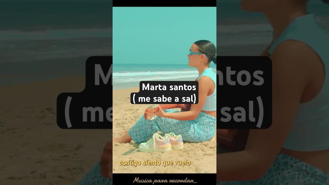Marta santos/ me sabe a sal 