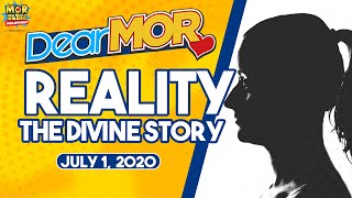 Dear MOR: 'Reality' The Divine Story 07-01-20