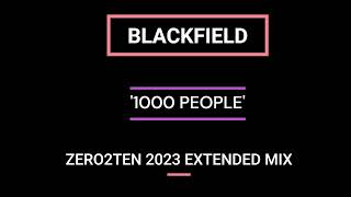 BLACKFIELD  - 1000 PEOPLE   [ZERO2TEN 2023 XL MIX]