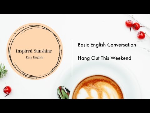 บทสนทนาภาษาอังกฤษเบื้องต้นกับเพื่อน - Hangout This Weekend