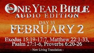 Download Lagu Day 33 | February 2 | One Year Bible Audio | Ex 15-17, Matt 22, Ps 27, Prov 6 MP3