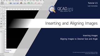 QCAD - 2.5 Inserting and Aligning Images
