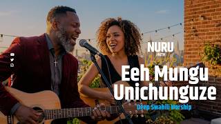 Eeh Mungu Unichunguze | Deep Swahili Worship
