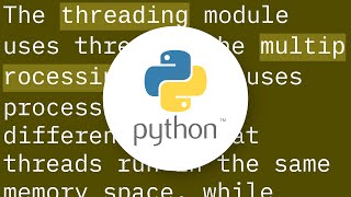 Multiprocessing vs Threading Python