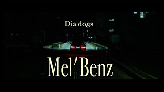 Dia Dogs - Mel'Benz feat. BUGGY & BiLLy (Official Video)