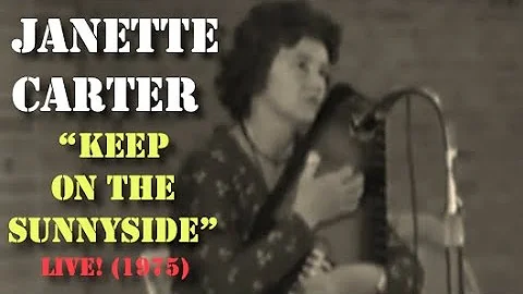 Janette Carter - Keep On The Sunnyside (Live 1975)...