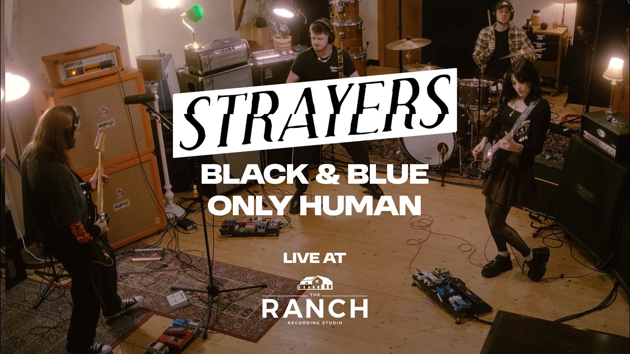 STRAYERS - BLACK & BLUE / ONLY HUMAN (The Ranch Live Session)