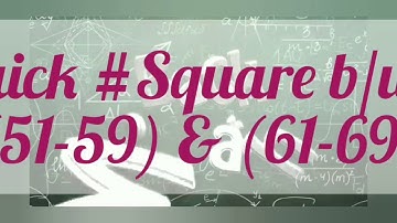 #Squares b/w  (51-59) & (61-69)# #in few seconds#