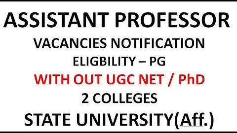 Assistant Professor Vacancies Notification in 2 State University Aff. Colleges With out UGC NET