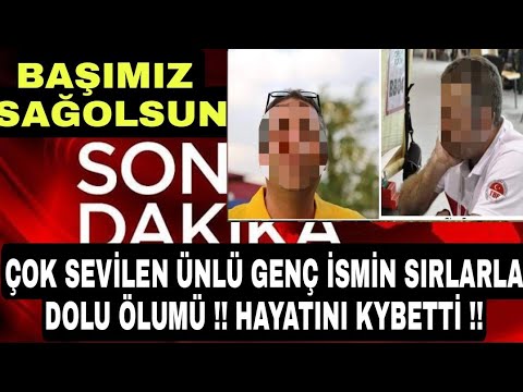 Sondakika Çok Sevilen Ünlü Genç İsim 'den ACI HABER !! Sırlarla Dolu Şekilde Hayata Veda Etti !!!