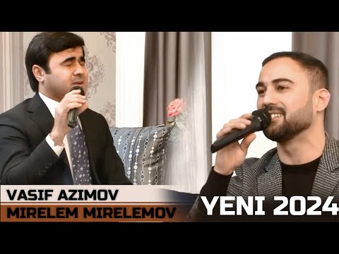 Vasif Azimov & Mirelem Mirelemov - Möhtəşəm Canlı İfalar (2024 )