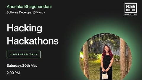 Hacking hackathons - FOSSUnited | My tech talk at Razorpay Bangalore #technology #foss #tech
