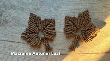 Macrame Autumn Leaf Tutorial