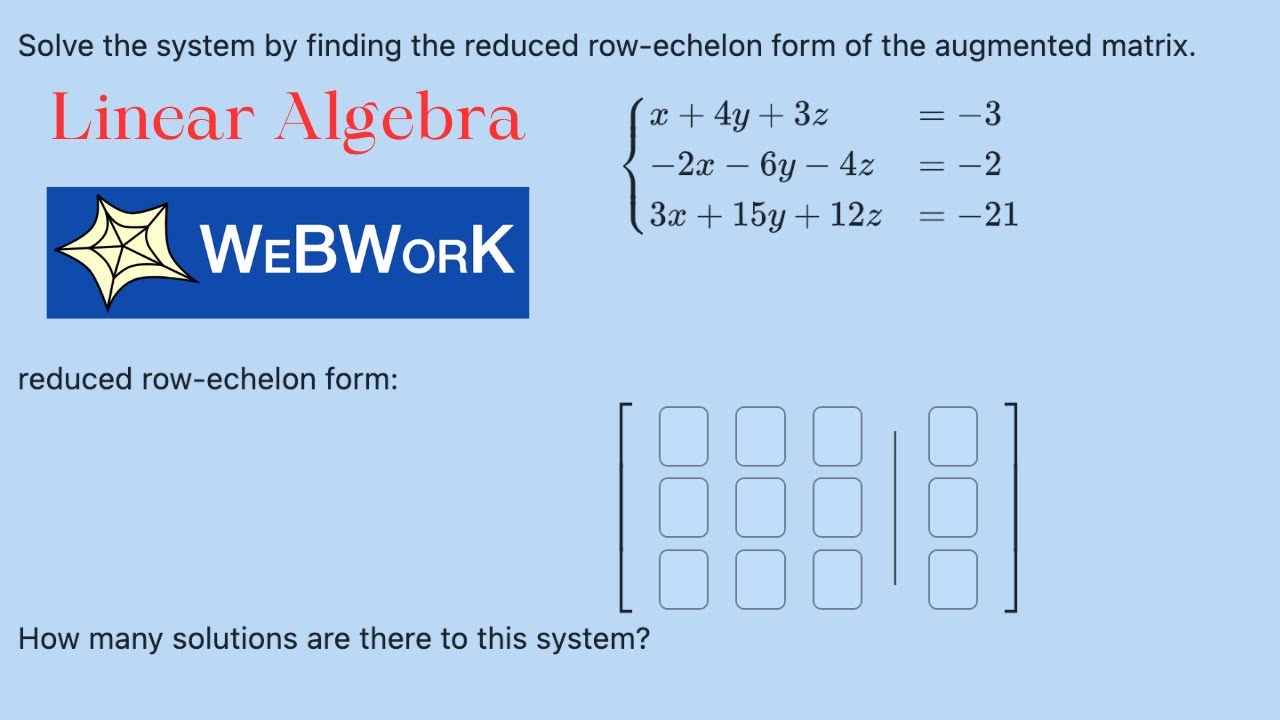 WebWork walkthrough: System of Linear Equations, Reduced Row Echelon ...