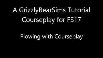 Farming Simulator 17 - GBS Tutorials - Plowing with Courseplay