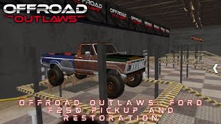 OFFROAD OUTLAWS: FORD F250 PICKUP AND RESTORATION