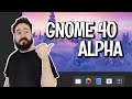 GNOME 40 - Ainda tem muito chão até o lançamento! (Conheça o novo visual)