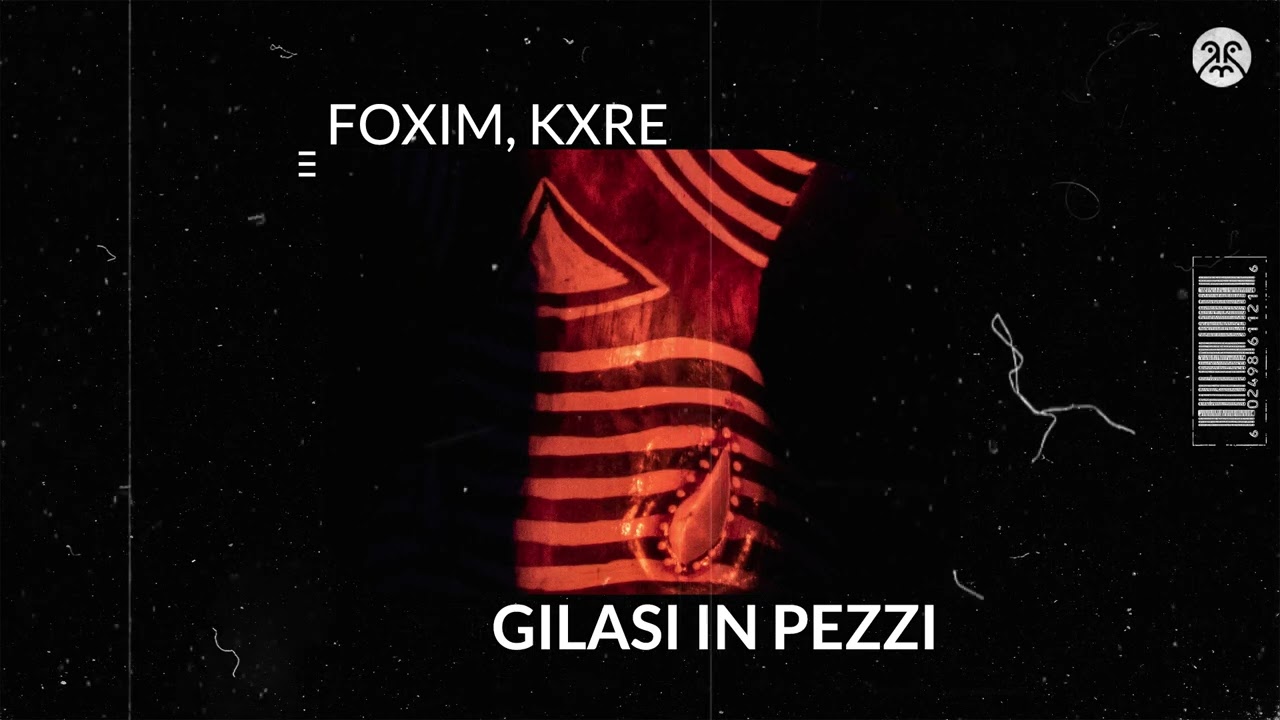Foxim, KXRE - GILASI in pezzi (Visualizer)