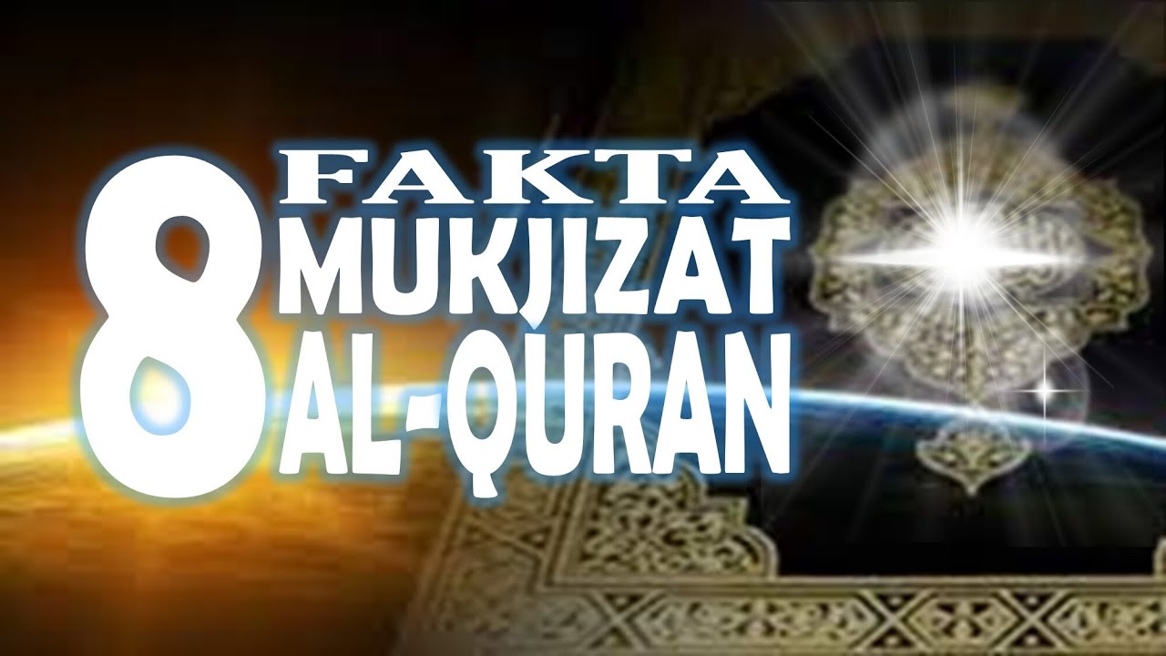 8 FAKTA MUKJIZAT AL-QURAN - YouTube