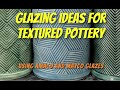 Glaze Ideas for Textured Pottery - AMACO Celedon and Mayco Glazes