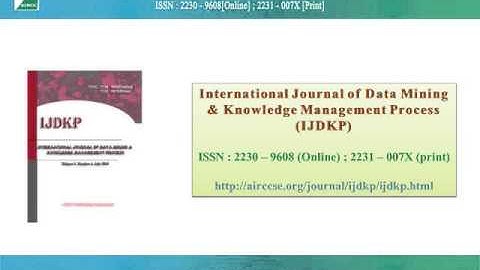 International Journal of Data Mining & Knowledge Management Process (IJDKP)