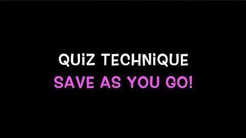 Quiz Technique   Save as you go