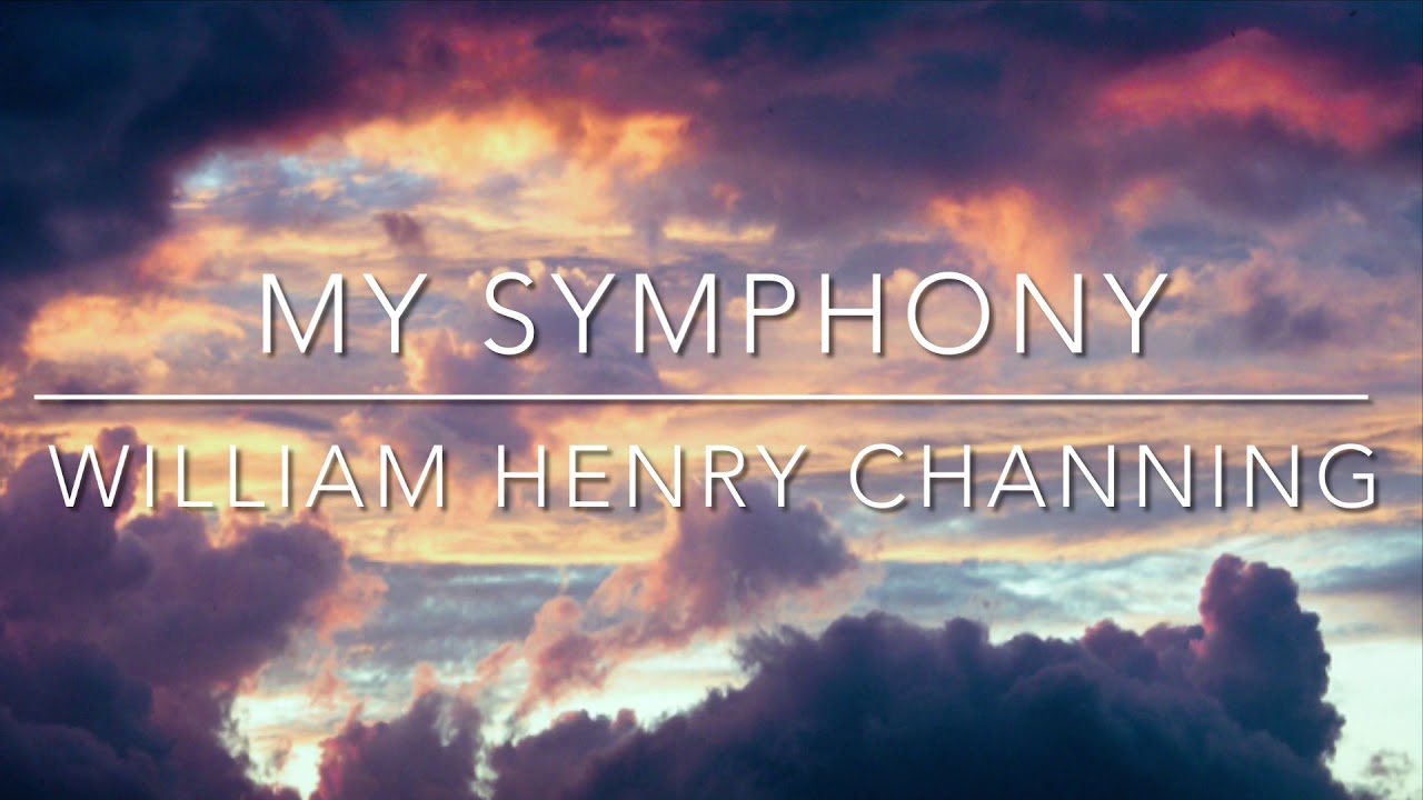 My Symphony by William Henry Channing. Daily poem YouTube