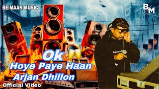 Ok Hoye Paye Haan (Official ￼VIDEO) Arjan Dhillon | Latest Punjabi Songs 2025