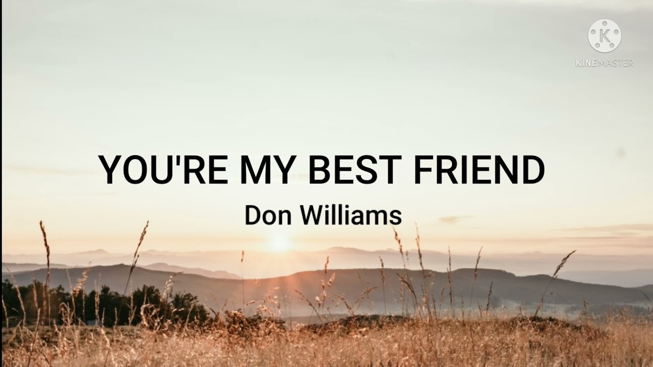 Don Williams Youre My Best Friend Lyrics