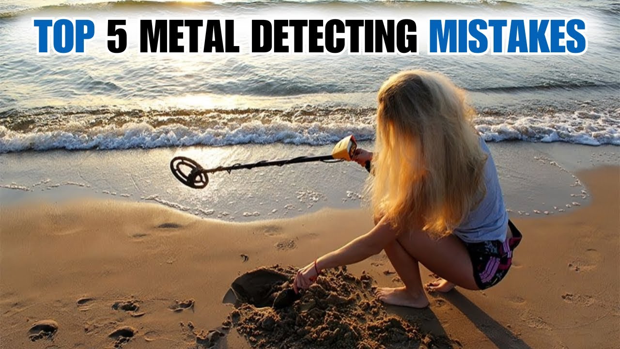 Top 5 Metal Detecting Mistakes (And How to Avoid Them Like a Pro!)