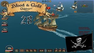 Lets Play Blood & Gold: Caribbean! Season 4 Episode 28: Expanding the Fleet
