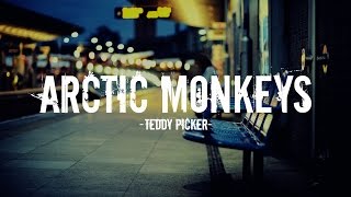 Arctic Monkeys - Teddy Picker