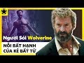 “Người Sói” Wolverine - Nỗi Bất Hạnh Của Kẻ Bất Tử
