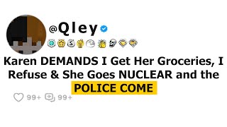 Karen DEMANDS I Get Her Groceries, I Refuse \& She Goes NUCLEAR and the POLICE COME - Reddit Podcast