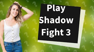 How can I play Shadow Fight 3? screenshot 4