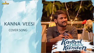 Kadhal Ondru Kanden - 'Kanna Veesi' Cover Song By |Ram Romeo | Anwitha Creations|